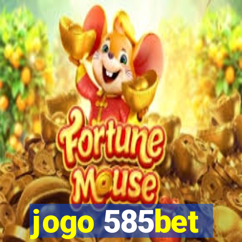 jogo 585bet